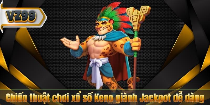 Chiến thuật chơi xổ số Keno giành Jackpot dễ dàng